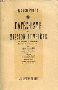 Catéchisme et mission ouvrière du catéchisme au catéchuménat simples réflexions pastorales - Collection rencontres n°31.