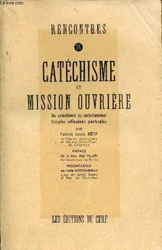 Catéchisme et mission ouvrière du catéchisme au catéchuménat simples réflexions pastorales - Collection rencontres n°31.. L'Abbé Louis Rétif