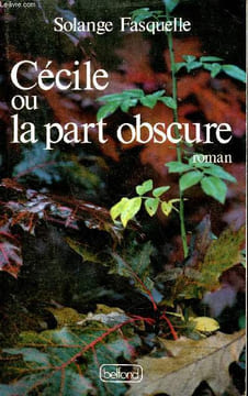 Cécile ou la part obscure - Roman.. Fasquelle Solange