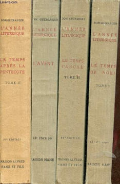L'Année liturgique - Lot de 4 livres : Le temps de noël tome 1 + le temps Pascal tome 2 + l'avent + le temps après la pentecôte tome 2.. Dom Prosper ...