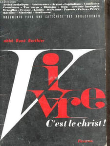 Vivre c'est le Christ - Documents pour une catéchèse des adolescents.