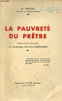 La pauvreté du prêtre d'après la vie et les écrits du Vénérable Antoine Chevrier.