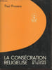 La cons&eacute;cration religieuse sous l'&eacute;clairage de Vatican II - 2e &eacute;dition revue et mise &agrave; jour.. Provera Paul