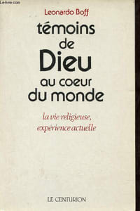 Témoins de Dieu au coeur du monde - La vie religieuse, expérience actuelle.