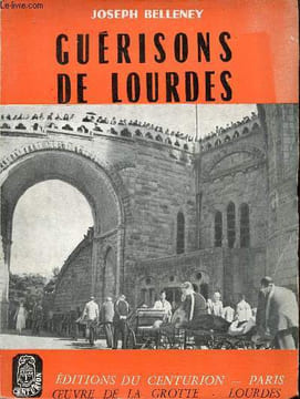 Guérisons de Lourdes - Collection le poids du jour.. Le Chanoine Joseph Belleney