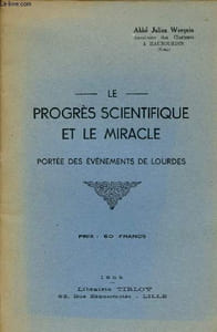 Le progrès scientifique et le miracle portée des événements de Lourdes.