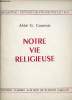 Notre vie religieuse - Collection Feuillets de vie spirituelle n°8 - 3e édition.. Abbé Courtois Gaston
