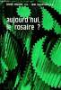 Aujourd'hui le rosaire ? - Essai d'une mise à jour de la prière du rosaire - 2e édition.. Eyquem Joseph & Laurenceau Jean o.p.