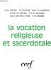 La vocation religieuse et sacerdotale.. Chenu Congar Garrone L&eacute;ger Tillard Jeanne d'Arc