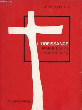 L'obéissance problème de vie mystère de foi.. Rondet s.j. Henri