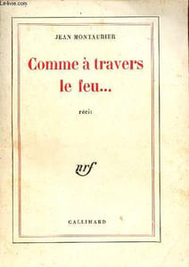 Comme à travers le feu ... Récit.