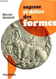 Sagesse et délire des formes.