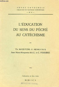 L'éducation du sens du péché au catéchisme - Collection notre catéchèse collection de pastorale catechetique n°8.