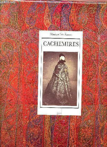 Cachemires - L'art et l'histoire des châles en France au XIXe siècle.