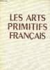 Les arts primitifs français - Art mérovingien, art carolingien, art roman.. Gischia Léon et Mazenod Lucien