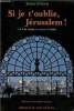 Si je t'oublie Jérusalem ! La cité sainte à travers la bible.. Dahler Etienne