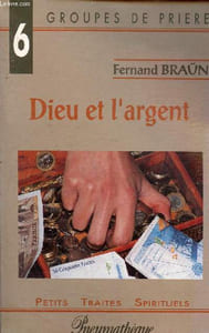 Dieu et l'argent - Collection petits traités spirituels série V groupes de prière.