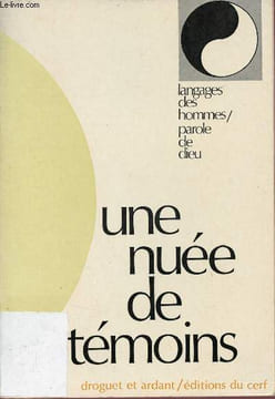Une nuée de témoins - Langage des hommes/parole de Dieu 1.. Bagot Jean-Pierre