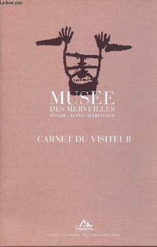 Musée des merveilles Tende Alpes-Maritimes - Carnet du Visiteur.. Collectif