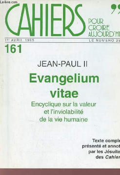 Cahiers pour croire aujourd'hui n°161 1er avril 1995 - Jean Paul II evangelium vitae encyclique sur la valeur et l'inviolabilité de la vie humaine.. ...