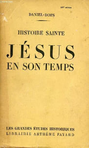 Histoire sainte Jésus en son temps - Collection les grandes études historiques.