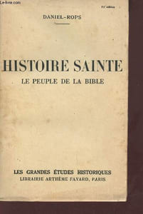 Histoire sainte le peuple de la bible - Collection les grandes études historiques.