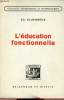 L'éducation fonctionnelle - Collection actualités pédadogiques et psychologiques - 4e édition. Ed.Claparède