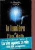 La lumière de l'au-dela - Collection les énigmes de l'univers.. Dr Moody Raymond