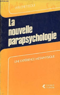 La Nouvelle Parapsychologie - Une expérience métaphysique.. Chetteoui Wilfried-René