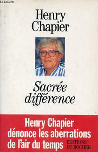 Sacrée différence - Henry Chapier dénonce les aberrations de l'air du temps + envoi de l'auteur.