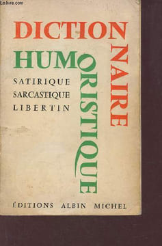 Dictionnaire humoristique, satirique, sarcastique, libertin.. Maloux Maurice