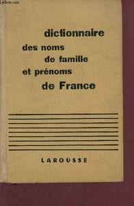 Dictionnaire étymologique des noms de famille et prénoms de France - 3e édition revue et augmentée.