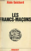 Les Francs-Ma&ccedil;ons.. Guichard Alain