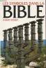 Les symboles dans la bible - Une lecture de la Bible à travers les principaux symboles de la tradition juive.. Soued Albert