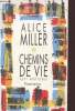 Chemins de vie - Sept histoires.. Miller Alice