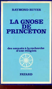 La gnose de Princeton des savants à la recherche d'une religion - Collection évolutions.