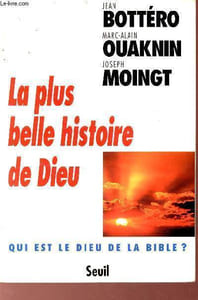 La plus belle histoire de Dieu - Qui est le dieu de la bible ?