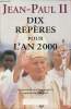 Dix repères pour l'an 2000.. Jean Paul II