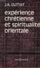 Expérience chrétienne et spiritualité orientale - Collection Foi Vivante n°56.. J.A.Cuttat