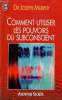 Comment utiliser les pouvoirs du subconscient - Collection j'ai lu aventure secrète n°2879.. Dr Murphy Joseph