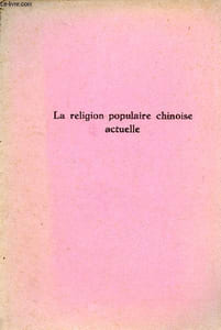 La religion populaire chinoise actuelle.