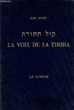 La voix de la Thora commentaire du pentateuque - La genèse.. Munk Elie