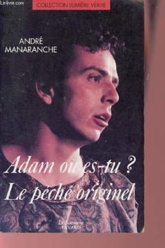 Adam où es-tu ? le péché originel - Collection lumière vérité.. Manaranche André