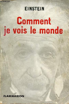 Comment je vois le monde - Collection Bibliothèque de Philosophie Scientifique.. Einstein