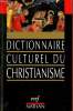Dictionnaire culturel du christianisme.. Lemaître & Quinson & Sot
