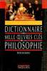 Dictionnaire des mille oeuvres clés de la philosophie.. Huisman Denis