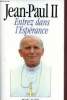 Entrez dans l'Espérance.. Jean Paul II