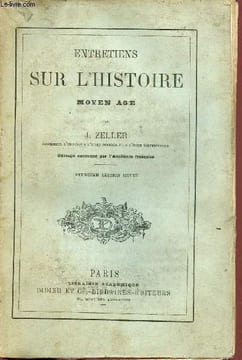 Entretiens sur l'histoire moyen age - L'Europe chrétienne et le mahométisme - 2e édition revue.. J.Zeller