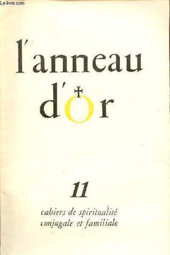 L'anneau d'or n°11 - Le devoir de compétence - évocation du Paradis - le royaume des cieux - seigneur apprenez nous à prier - réponses à l'enquête - ...