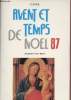 Avent et Temps de No&euml;l 87 - Ann&eacute;e B - Centre National de Pastorale Liturgique.. Collectif